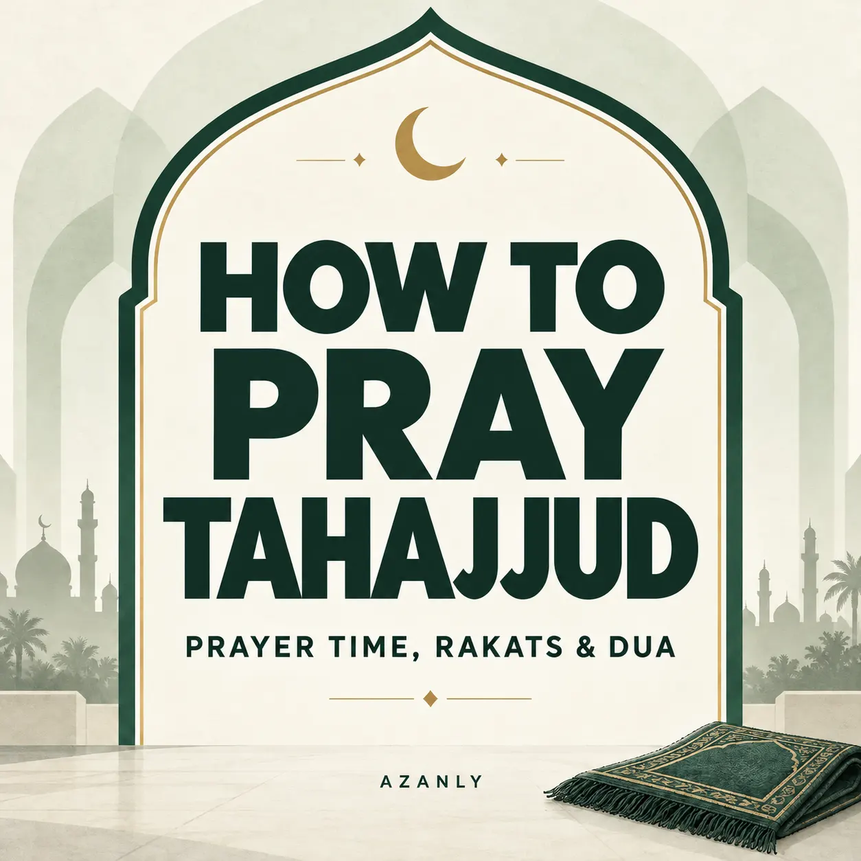 How to pray Tahajjud – prayer time, rakats and dua guide