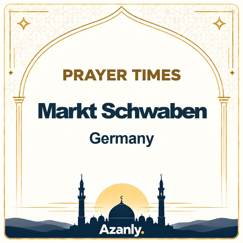 Prayer times in Markt Schwaben, Germany