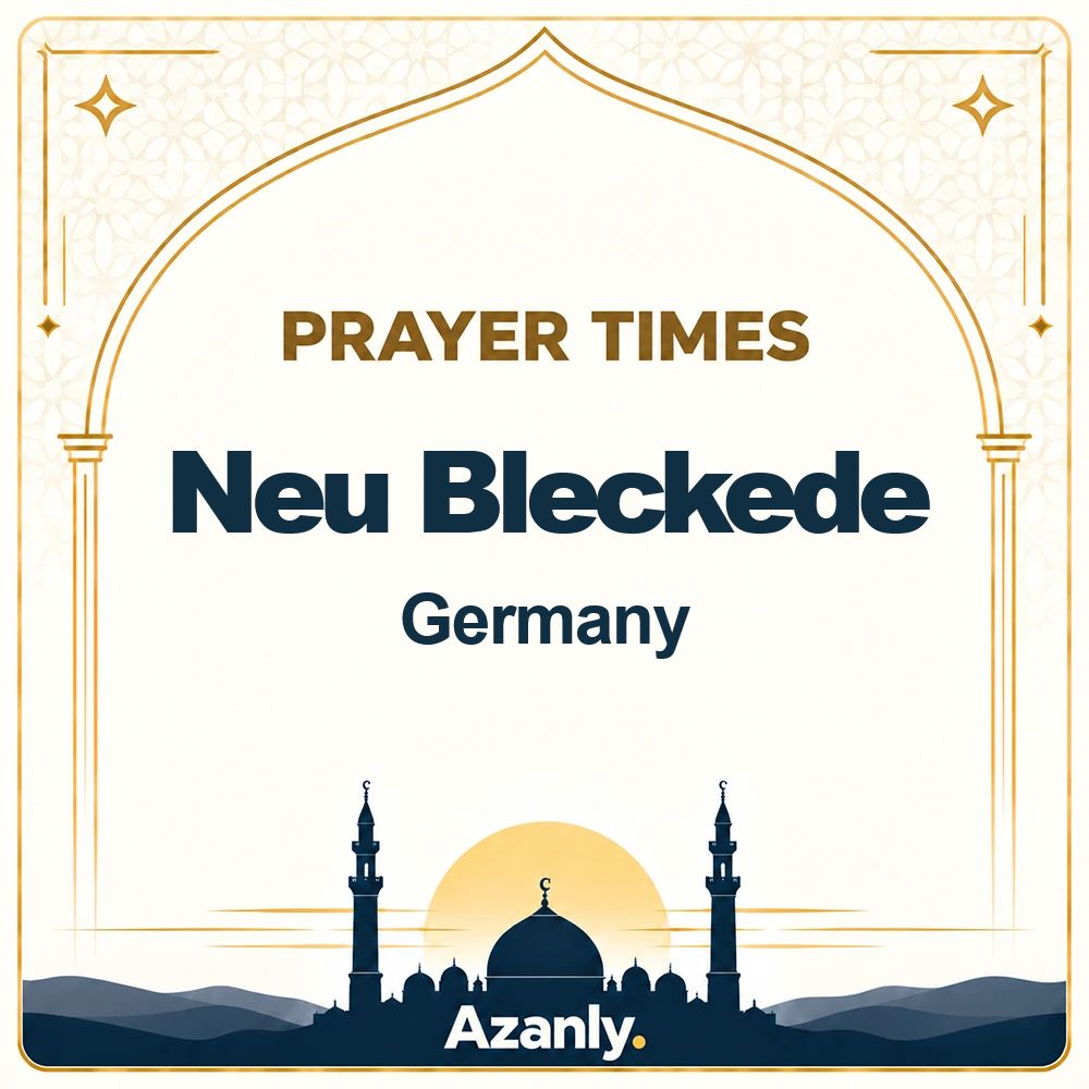 Prayer times in Neu Bleckede, Germany