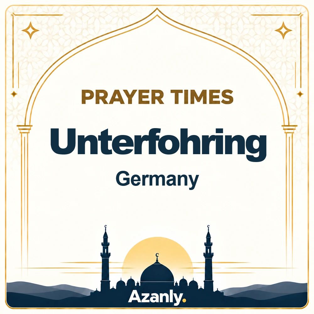 Prayer times in Unterfohring, Germany