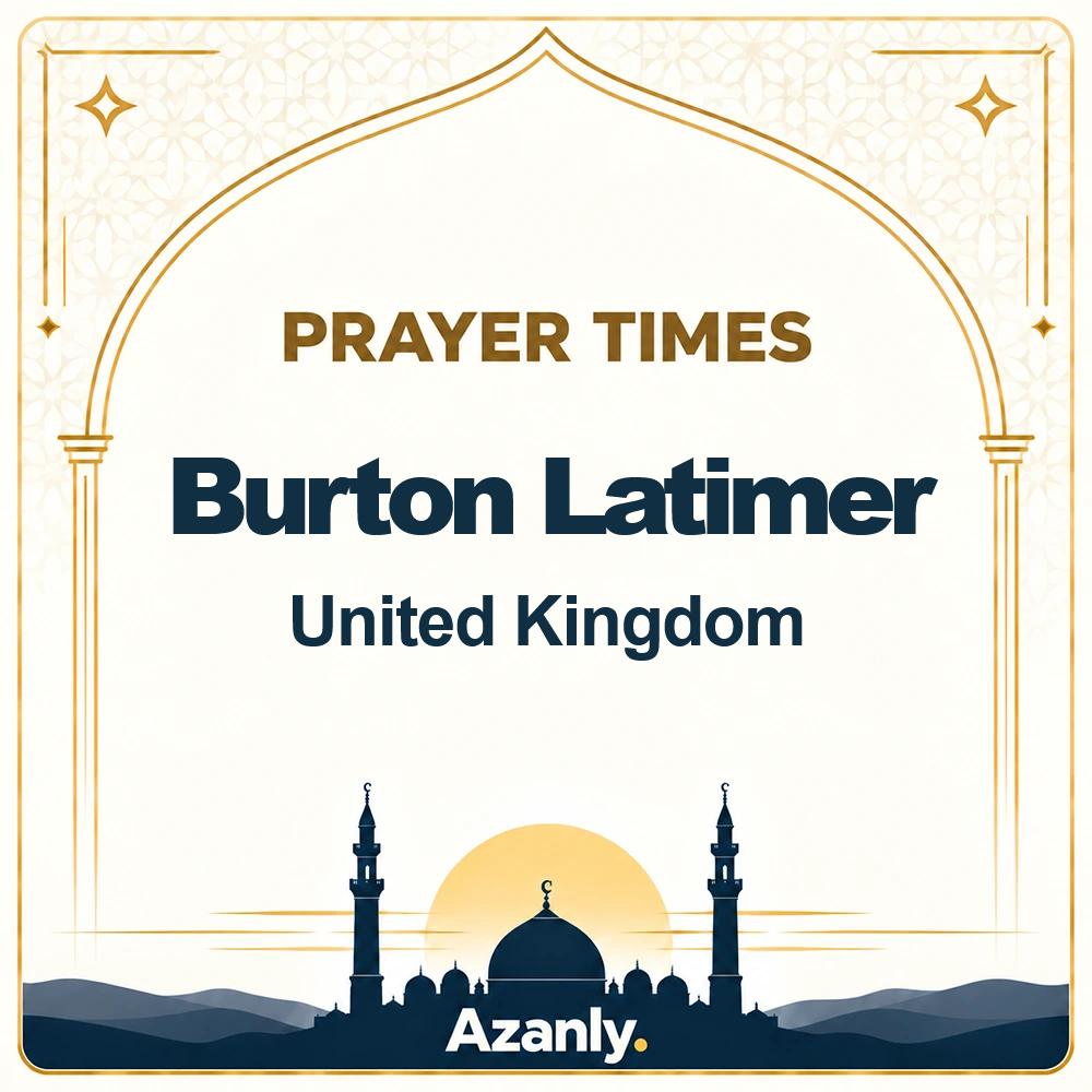 Prayer times in Burton Latimer, United Kingdom