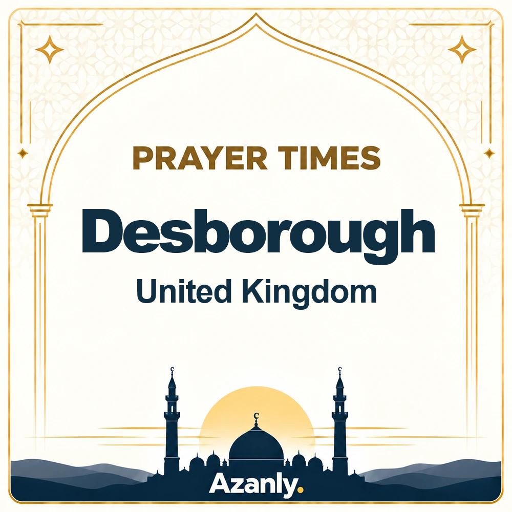 Prayer times in Desborough, United Kingdom
