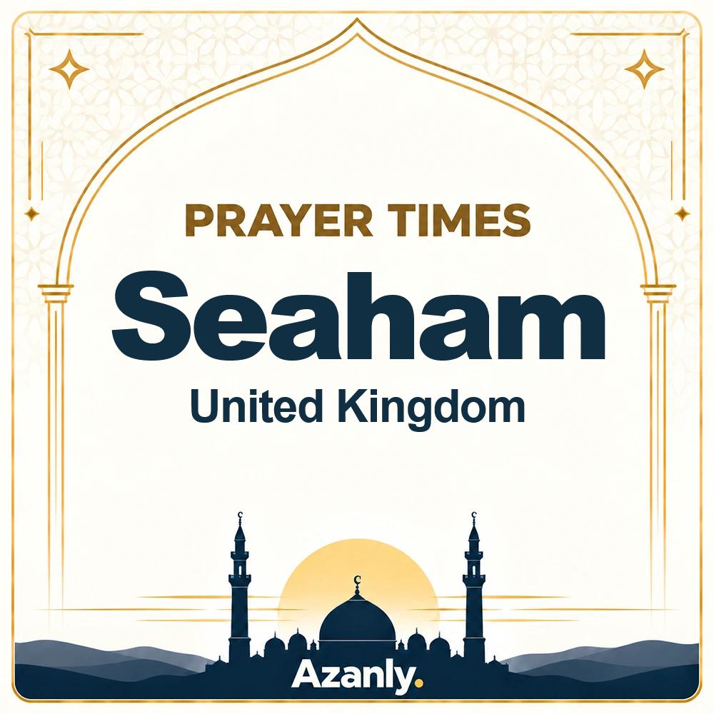 Prayer times in Seaham, United Kingdom