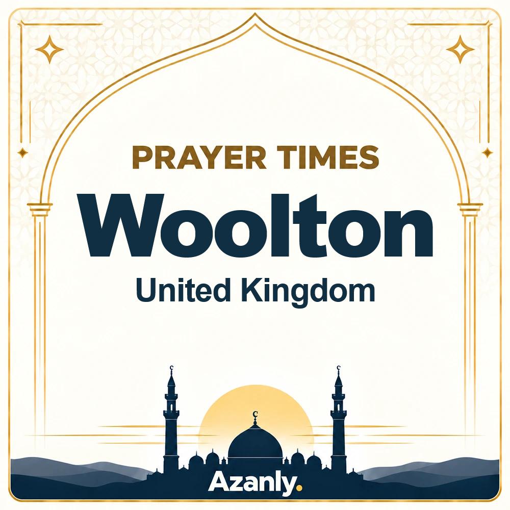 Prayer times in Woolton, United Kingdom